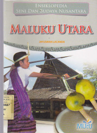 Ensiklopedia Seni Budaya Nusantara : Maluku Utara