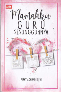 Mamahku guru sesungguhnya