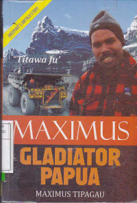 Maximus & Gladiator Papua : Freeport's Untold Story