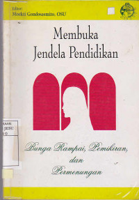 Membuka Jendela Pendidikan : Bunga Rampai, Pemikiran dan Perenungan