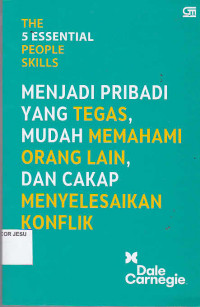 Menjadi Pribadi Yang Tegas, Mudah Memahami Orang Lain dan Cakap Menyelesaikan Konflik