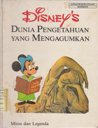 Disney's dunia pengetahuan yang mengagumkan : Mitos dan legenda