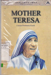 Mother Teresa Utusan Pembawa kasih