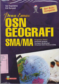 Pena emas OSN geografi : ringkasan materi olimpiade geografi persiapan mengahadapi Olimpiade Sains Nasional (OSN)