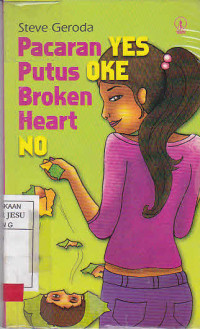 Pacaran YES, Putus OKE, Broken Heart NO