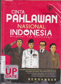 Cinta Pahlawan Nasional Indonesia Mengenal Dan Meneladani