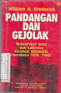 Pandangan Dan Gejolak : Masyarakat Kota Dan Lahirnya Revolusi Indonesia