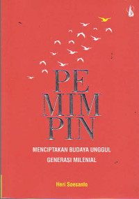 Pemimpin : Menciptakan Budaya Unggul Generasi Milenial