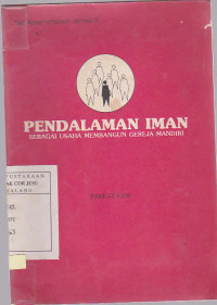 Pendalaman Iman : Sebagai Usaha Membangun Gereja Mandiri