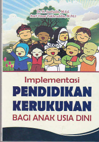 Implementasi pendidikan kerukunan bagi anak usia dini