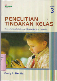 Penelitian Tindakan Kelas: Teori & Aplikasinya