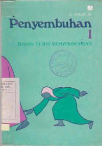 Penyembuhan 1 Tuhan Yesus Menyembuhkan