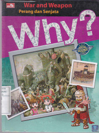 Why ? War and Weapon : Perang dan Senjata