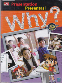 Why ? Presentation : Presentasi