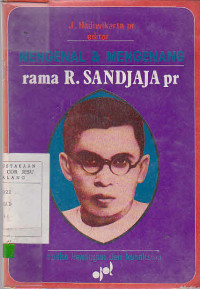 Mengenal dan Mengenang rama R. Sandjaja pr