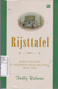 Rijsttafel : Budaya Kuliner Di Indonesia masa Kolonial 1870-1942