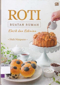 Roti buatan rumah klasik dan kekinian