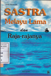 Sastra melayu lama dan raja-rajanya