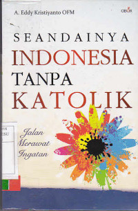 Seandainya Indonesia Tanpa Katolik