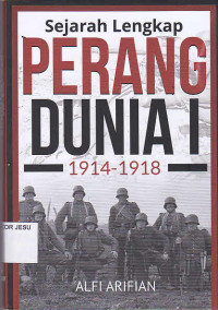 Sejarah Lengkap Perang Dunia I 1914-1918