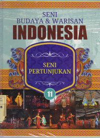 Seni budaya & warisan Indonesia 11 : Seni Pertunjukan