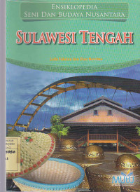 Ensiklopedia Seni dan Budaya Nusantara : Sulawesi Tengah