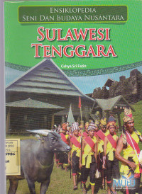 Ensiklopedia Seni dan Budaya Nusantara : Sulawesi Tenggara