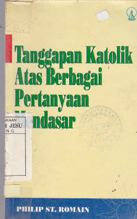 Tanggapan Katolik Atas Berbagai Pertanyaan Mendasar