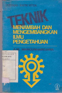 Teknik Menambahkan Dan Mengembangkan Ilmu Pengetahuan