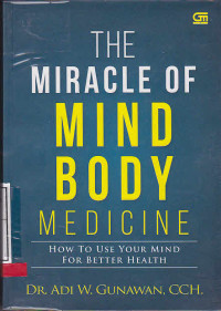 The Miracle Of Mind Body Medicine