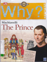 Why ? Machiavelli : The Prince