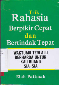 Trik Rahasia Berpikir Cepat Dan Bertindak Tepat