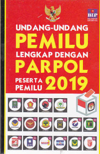 Undang-undang pemilu lengkap dengan parpol peserta pemilu 2019