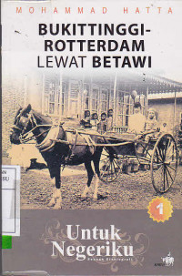 Bukittinggi- Rotterdam Lewat Betawi