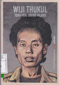 Wiji Thukul : Teka-Teki Orang Hilang